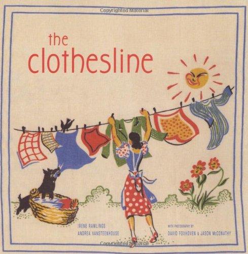 Illustration of a woman hanging clothes on a clothesline with a smiling sun in the background. The image also contains the title of a book called “The Clothesline” by Irene Rawlings and Andrea Van Steenhouse, with photography by Dave Gorden and Jason McCarthy. Illustration of a woman hanging clothes on a clothesline with a smiling sun in the background. The image also contains the title of a book called “The Clothesline” by Irene Rawlings and Andrea Van Steenhouse, with photography by Dave Gorden and Jason McCarthy.